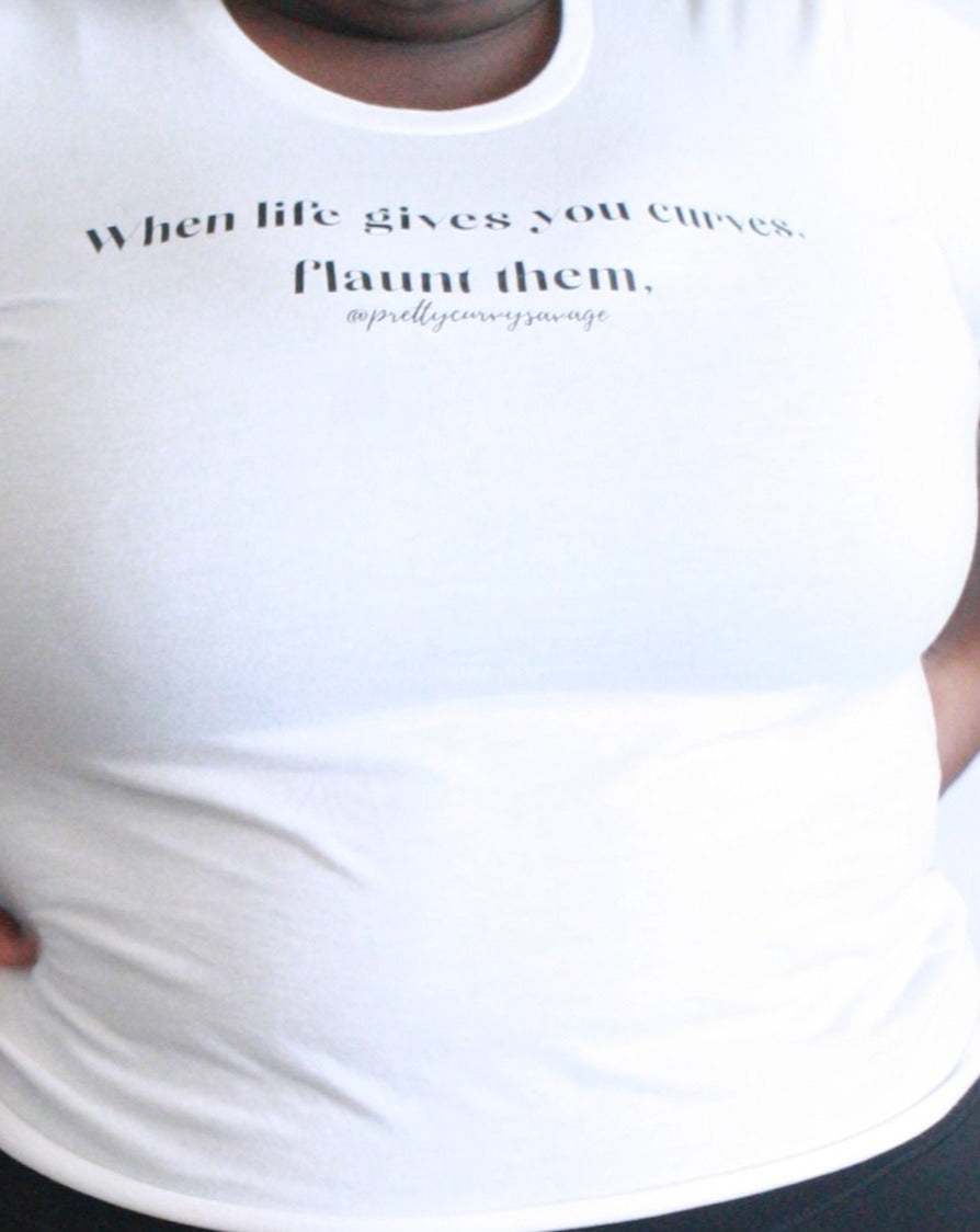 When Life Gives You Curves T-Shirt